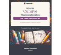 OpenEye60 Modern Cursive Tracing Workbook for Teens: A Complete Handwriting Practice Book for Teens (OpenEye60 Modern Cursive Collection)