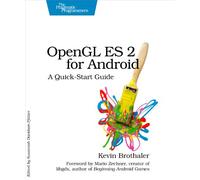 OpenGL ES 2 for Android: A Quick-Start Guide (Pragmatic Programmers)