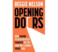 Opening Doors: How Daring to Ask For Help Changed My Life (And Will Change Yours Too)
