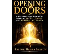 OPENING DOORS: Understanding How God Governs Access, Timing, and Spiritual Authority