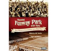 Opening Fenway Park in Style: The 1912 Boston Red Sox