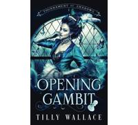 Opening Gambit (Tournament of Shadows)