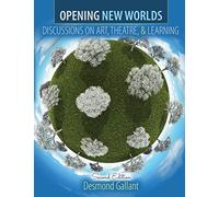 Opening New Worlds: Discussions on Art, Theatre, and Learning