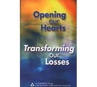 Opening our Hearts Transforming our Losses