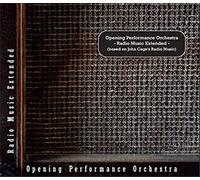 Opening Performance Orchestra - John Cage☐S Radio Music Extended