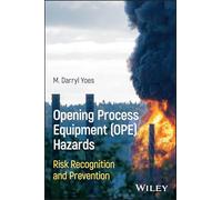 Opening Process Equipment (OPE) Hazards: Risk Recognition and Prevention