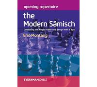 Opening Repertoire: The Modern Samisch: Combating the King's Indian and Benoni with 6 Bg5! (Everyman Chess)