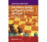 Opening Repertoire: The Nimzo-Indian and Queen's Indian Defences