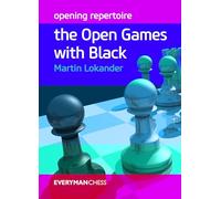 Opening Repertoire: The Open Games with Black (Everyman Chess)