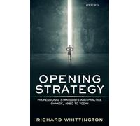 Opening Strategy: Professional Strategists and Practice Change, 1960 to Today