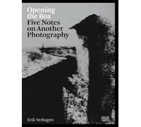Opening the Box: Five Notes on Another Photography