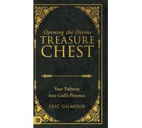 Opening the Divine Treasure Chest: Your Pathway into God's Presence