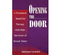 Opening The Door: A Treatment Model For Therapy With Male Survivors Of Sexual Abuse