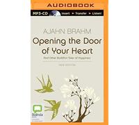 Opening the Door of Your Heart by Ajahn Brahm (2014-09-16)