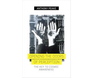 Opening the Doors of Perception: The Key to Cosmic Awareness