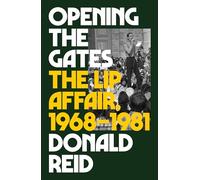 Opening the Gates: The Lip Affair, 1968-1981