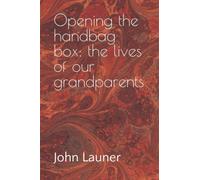 Opening the handbag box: The lives of our grandparents