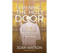 Opening the Holy Door: Hope-Filled Scripture Reflections from St. Peter's Basilica