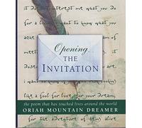 Opening The Invitation: The Poem That Has Touched Lives Around the World
