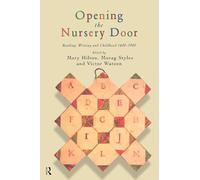 Opening The Nursery Door: Reading, writing and childhood 1600-1900