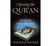 Opening the Qur'an: Introducing Islam's Holy Book
