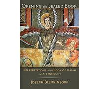 Opening the Sealed Book: Interpretations of the Book of isaiah in Late Antiquity