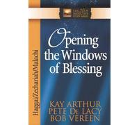 Opening The Windows Of Blessing: Haggai, Zechariah, Malachi (The New Inductive Study Series)
