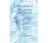 Opening The Windows Of Heaven