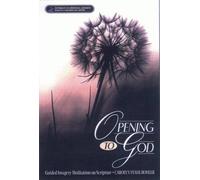 Opening to God: Guided Imagery Meditation on Scripture (Pathways in Spiritual Growth)