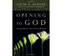 Opening to God: Lectio Divina and Life As Prayer