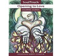 Opening To Love: Soul Touch Coloring Journal
