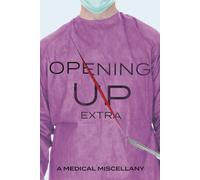 Opening Up Extra: A Medical Miscellany