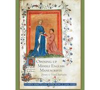 Opening Up Middle English Manuscripts: Literary and Visual Approaches