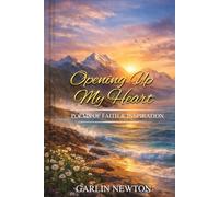 Opening Up My Heart: Poems of Faith and Inspiration