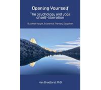 Opening Yourself: Buddhist Insight, Existential Therapy, Dzogchen