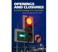 Openings and Closures: Socialist Strategy at a Crossroads (Socialist Register)