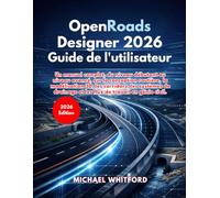 OpenRoads Designer 2026 Guide de l'utilisateur