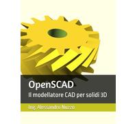 OpenSCAD: Il modellatore CAD per solidi 3D