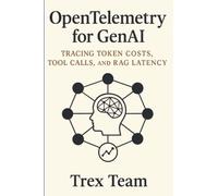 OpenTelemetry for GenAI: Tracing Token Costs, Tool Calls, and RAG Latency