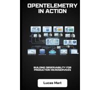OpenTelemetry in Action: Building Observability for Production Microservices