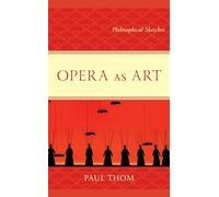 Opera as Art: Philosophical Sketches