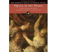 Opera at the Piano: 74 Favorite Selections from 45 Operas (World's Great Classical Music)