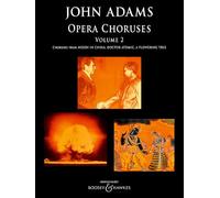 Opera Choruses Vol 2 - Choruses from Nixon In China, Doctor Atomic, A Flowering Tree - Mixed Choir and Piano - Sheet Music - Boosey & Hawkes (BHI 48573)