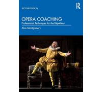 Opera Coaching: Professional Techniques for the Répétiteur
