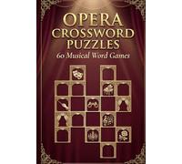 Opera Crossword Puzzles: 60 Musical Word Games: Composers, Arias & Opera History | For Music Lovers
