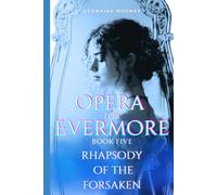 Opera for Evermore: Rhapsody of the forsaken (Opera for Evermore - phantom variations)