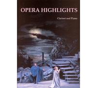 Opera Highlights for Clarinet and Piano