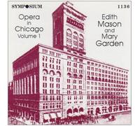 Opera in Chicago 1 by Edith Mason, Mary Garden (1994-10-24)