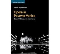 Opera in Postwar Venice: Cultural Politics and the Avant-Garde (Cambridge Studies in Opera)