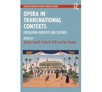 Opera in Transnational Contexts : Circulating Identities and Cultures